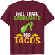 Will trade Gallbladder for Tacos Lover Organ Transplant T-Shirt - T-Shirt | Maroon
