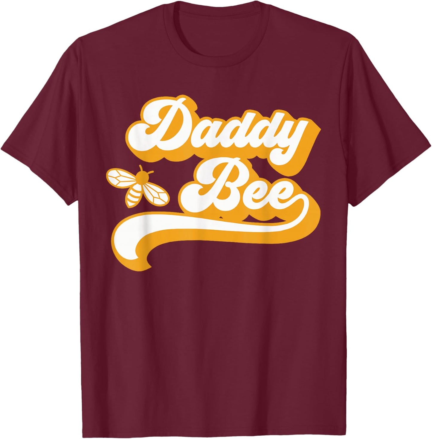 Daddy Bee Shirt Family Bee Shirts First Bee Day Outfits T-Shirt - T-Shirt | Maroon