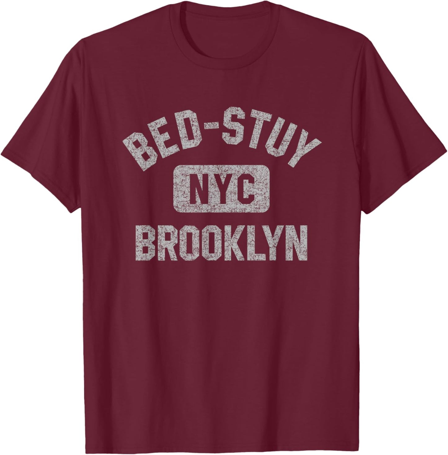Bed-Stuy Brooklyn NYC Gym Style Distressed Gray Print T-Shirt - T-Shirt | Maroon