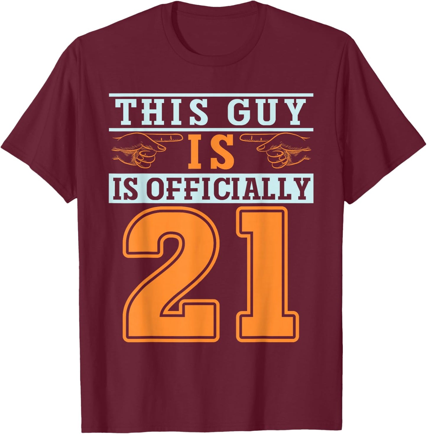This Guy Is Officially 21 Years Of Being Awesome Birthday T-Shirt - T-Shirt | Maroon