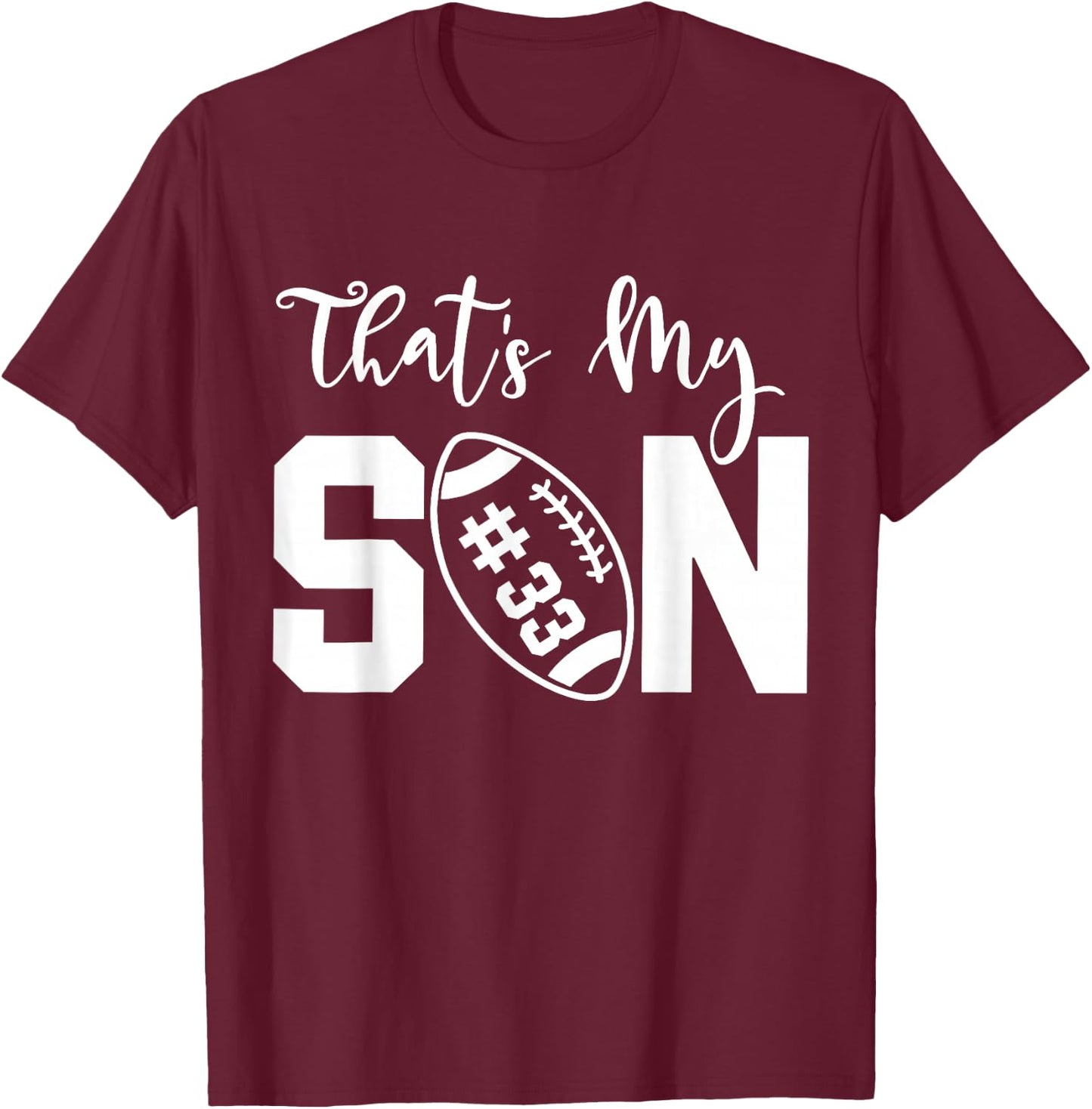 That's My Son Football 33 Jersey Number Vintage Mom Dad T-Shirt - T-Shirt | Maroon