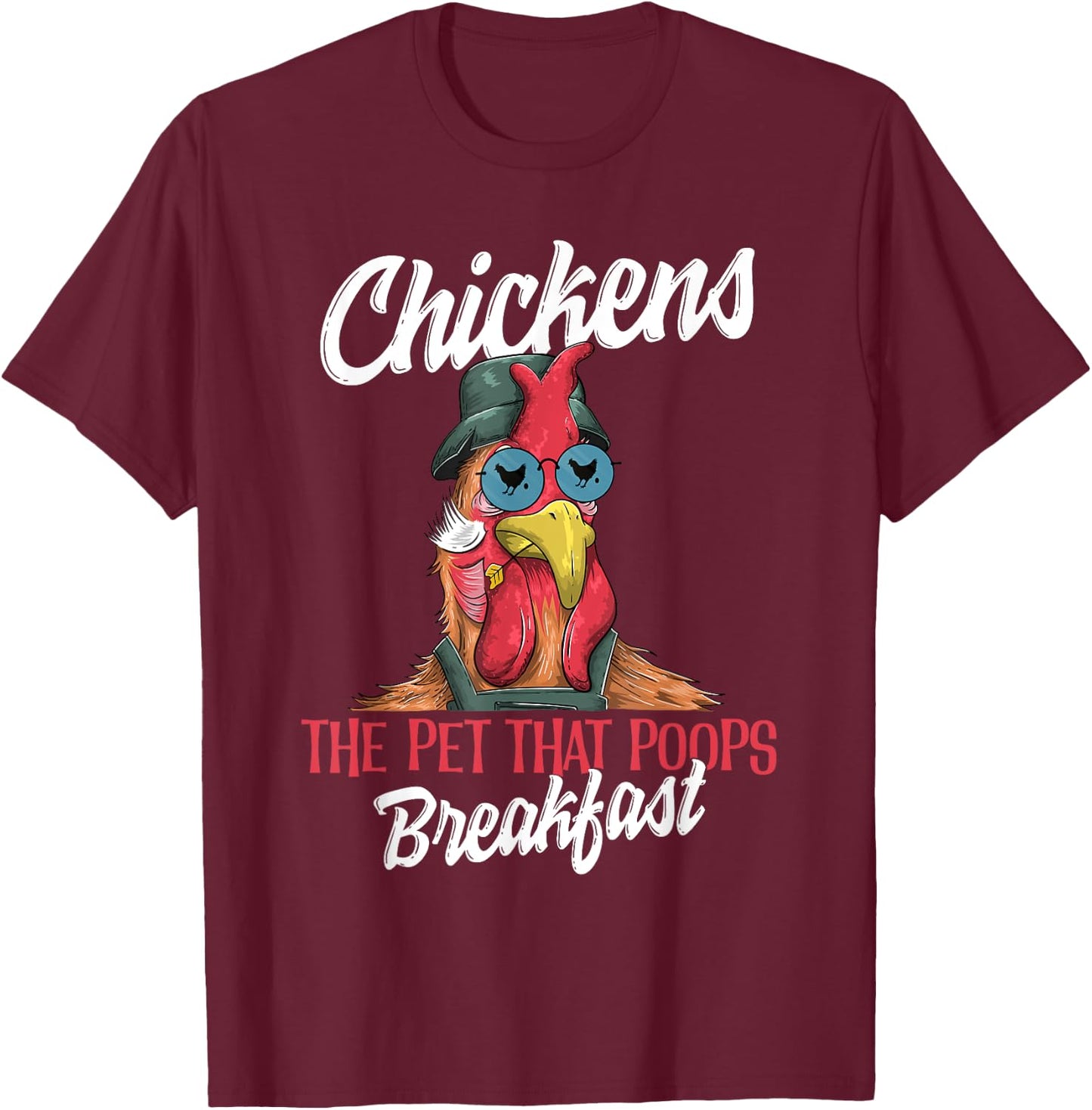 Chickens The Pet That Poops Breakfast Funny Chicken Farmer T-Shirt - T-Shirt | Maroon