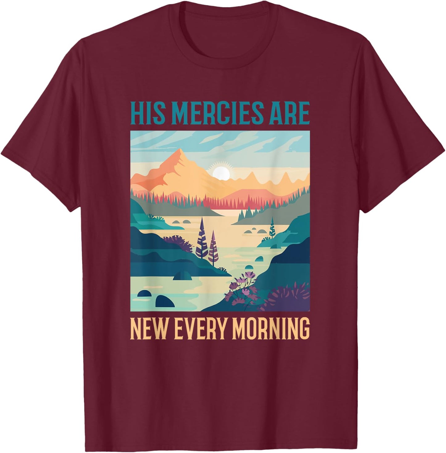His Mercies Are New Every Morning Bible Verse Christian T-Shirt - T-Shirt | Maroon