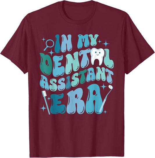 In My Dental Assistant Era Dental Student Dentist T-Shirt - T-Shirt | Maroon