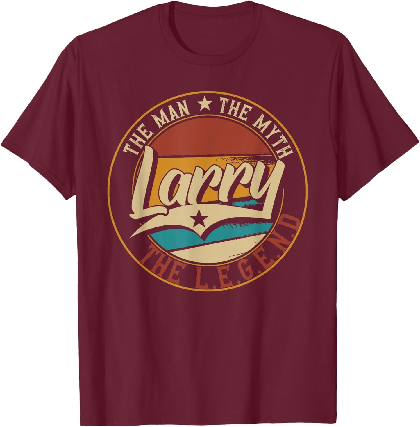 Larry The man the myth the legend T-Shirt - T-Shirt | Maroon