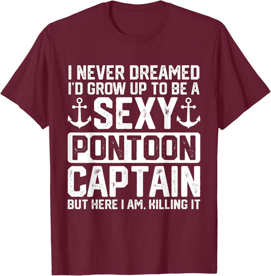 Funny Sexy Pontoon Captain Design Boat Captain Women Girls T-Shirt - T-Shirt | Maroon