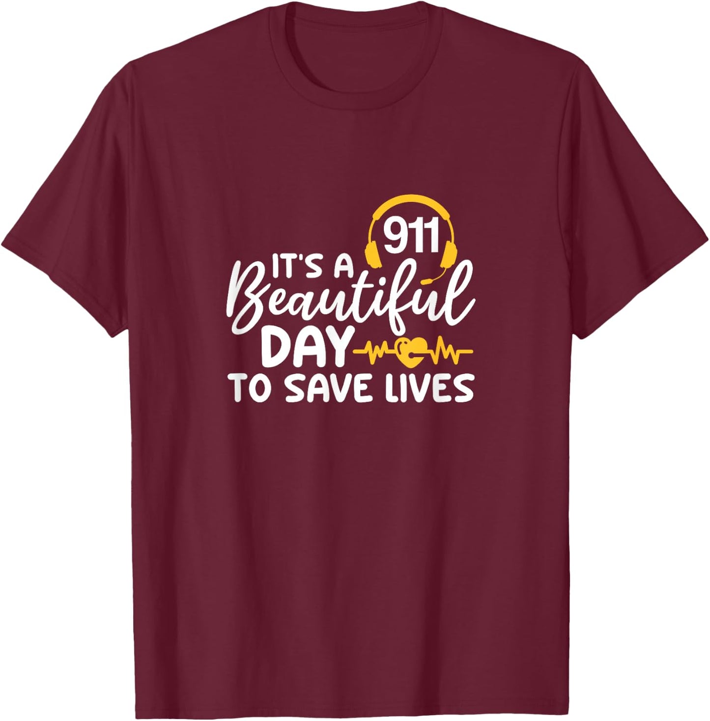 911 It's A Beautiful Day To Save Lives Dispatcher Headphone T-Shirt - T-Shirt | Maroon