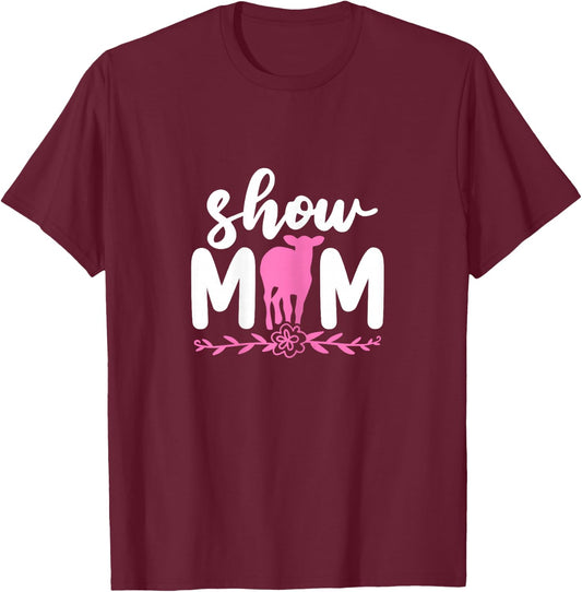 Show Mom Cow Cattle Livestock Showing Mother Farmer T-Shirt - T-Shirt | Maroon