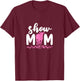Show Mom Cow Cattle Livestock Showing Mother Farmer T-Shirt - T-Shirt | Maroon