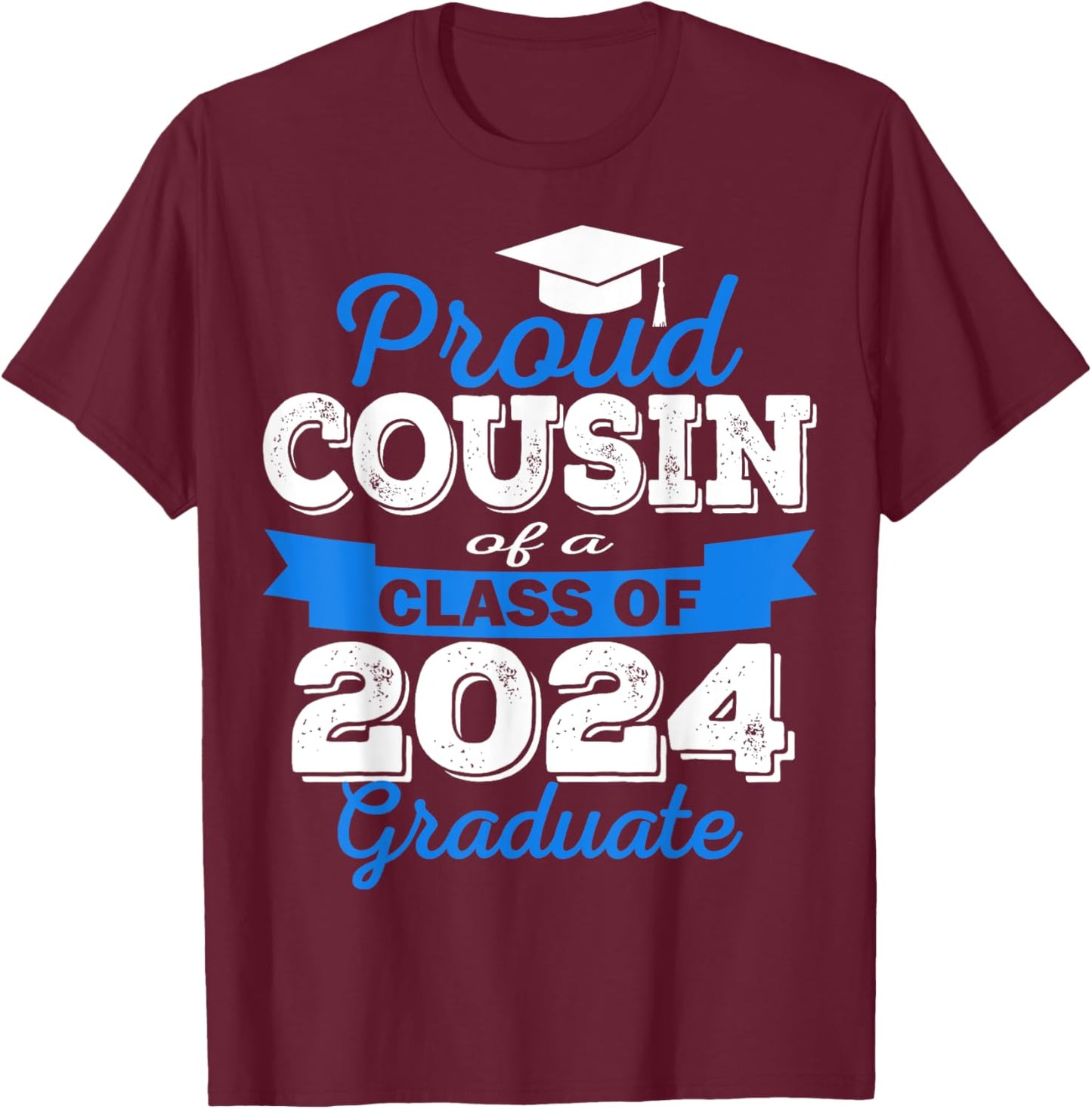 Super Proud Cousin of 2024 Graduate Awesome Family College T-Shirt - T-Shirt | Maroon