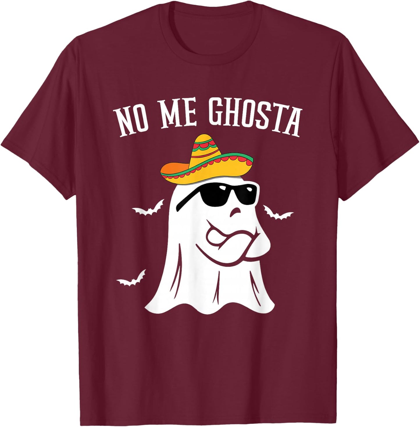 No Me Ghosta Funny Mexican Halloween Ghost T-Shirt - T-Shirt | Maroon