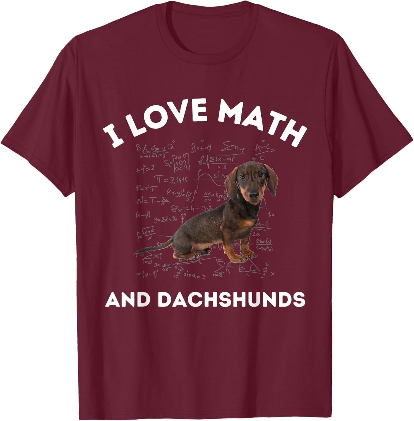 I Love Math and Dachshunds Dog Algebra Teacher Appreciation Men Women Girls Kids T-Shirt - T-Shirt | Maroon