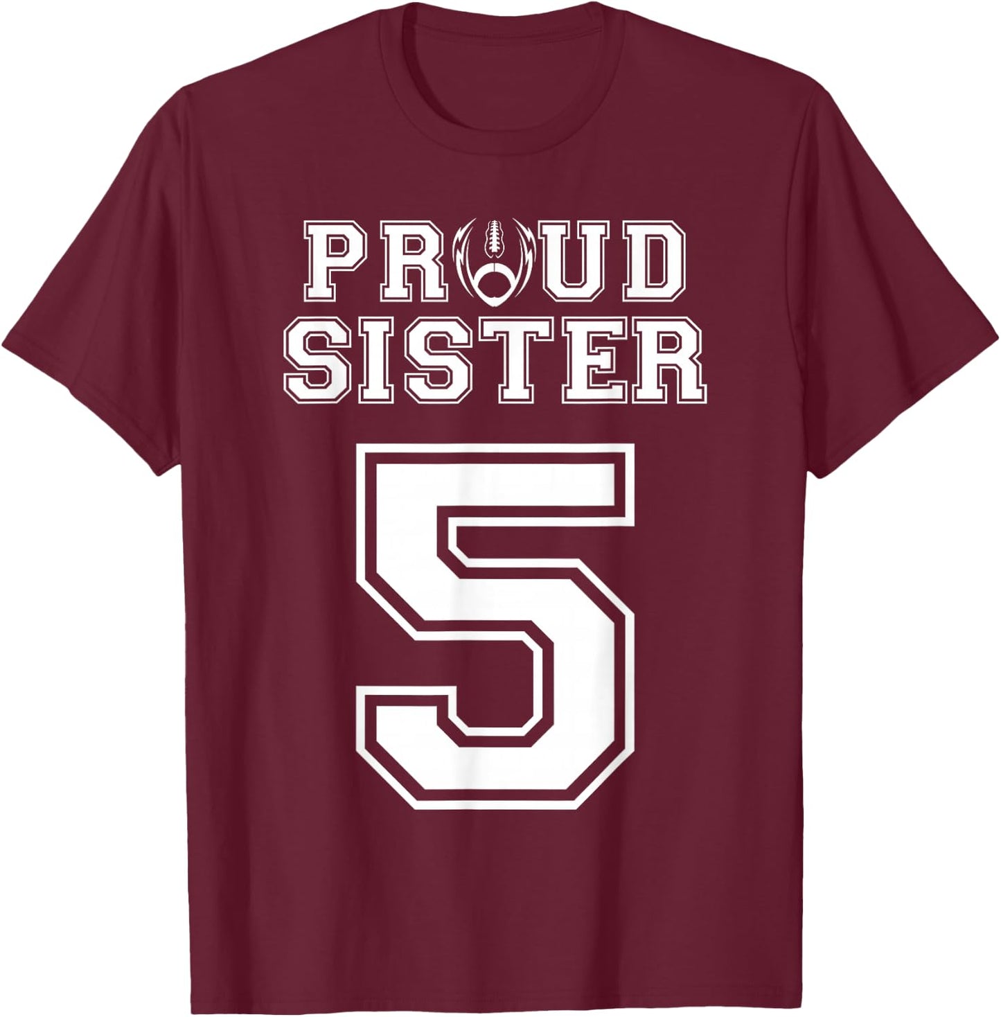 Custom Proud Football Sister Number 5 Personalized Women T-Shirt - T-Shirt | Maroon