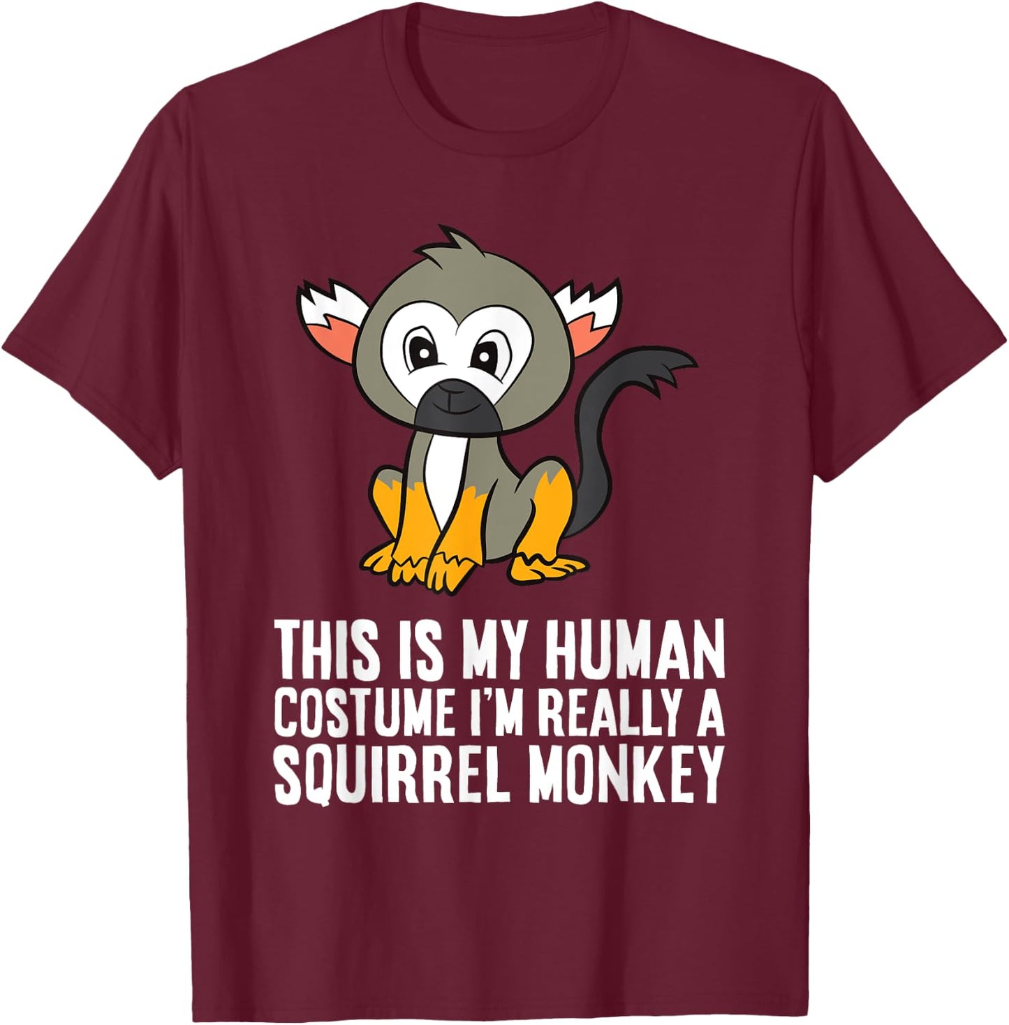 This Is My Human Costume Im Really A Squirrel Monkey T-Shirt - T-Shirt | Maroon