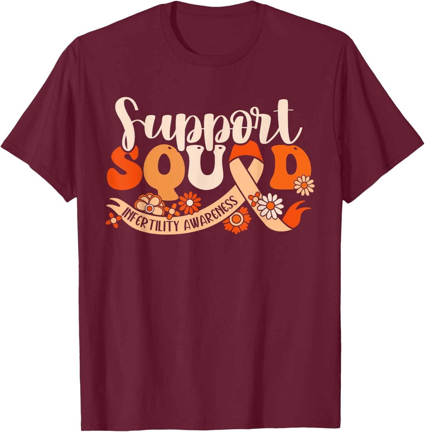 Orange Infertility Awareness Support Squad Partner IVF Month T-Shirt - T-Shirt | Maroon