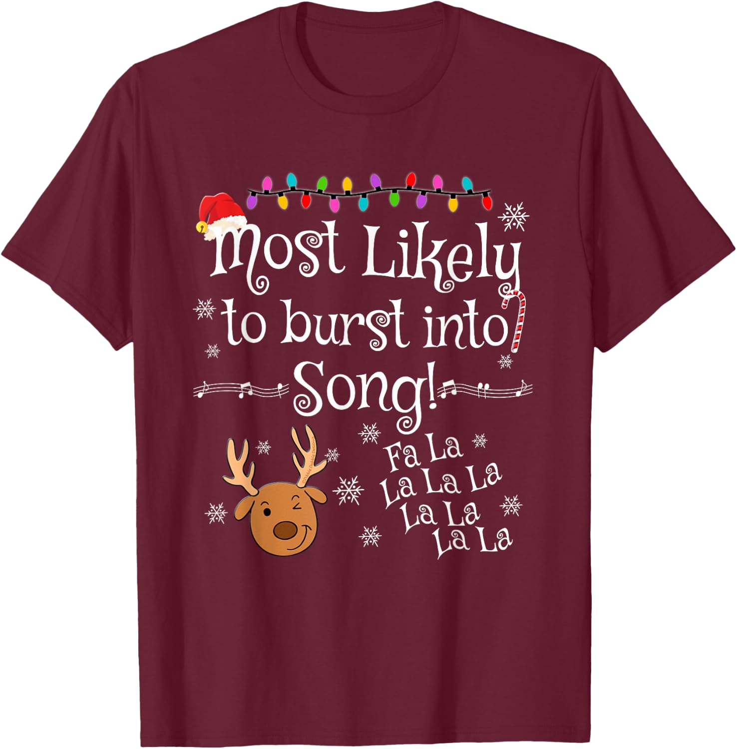 Most Likely To Burst Into Song Fa La La La Funny Christmas T-Shirt - T-Shirt | Maroon