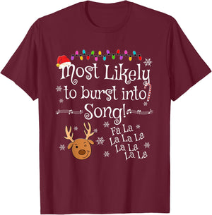Most Likely To Burst Into Song Fa La La La Funny Christmas T-Shirt - T-Shirt | Maroon