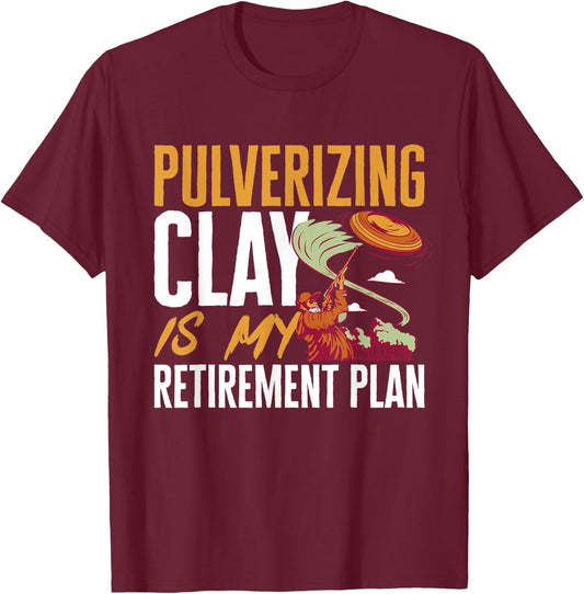 Trap Shooting Retirement Plan Clay Pigeon Shooting T-Shirt - T-Shirt | Maroon
