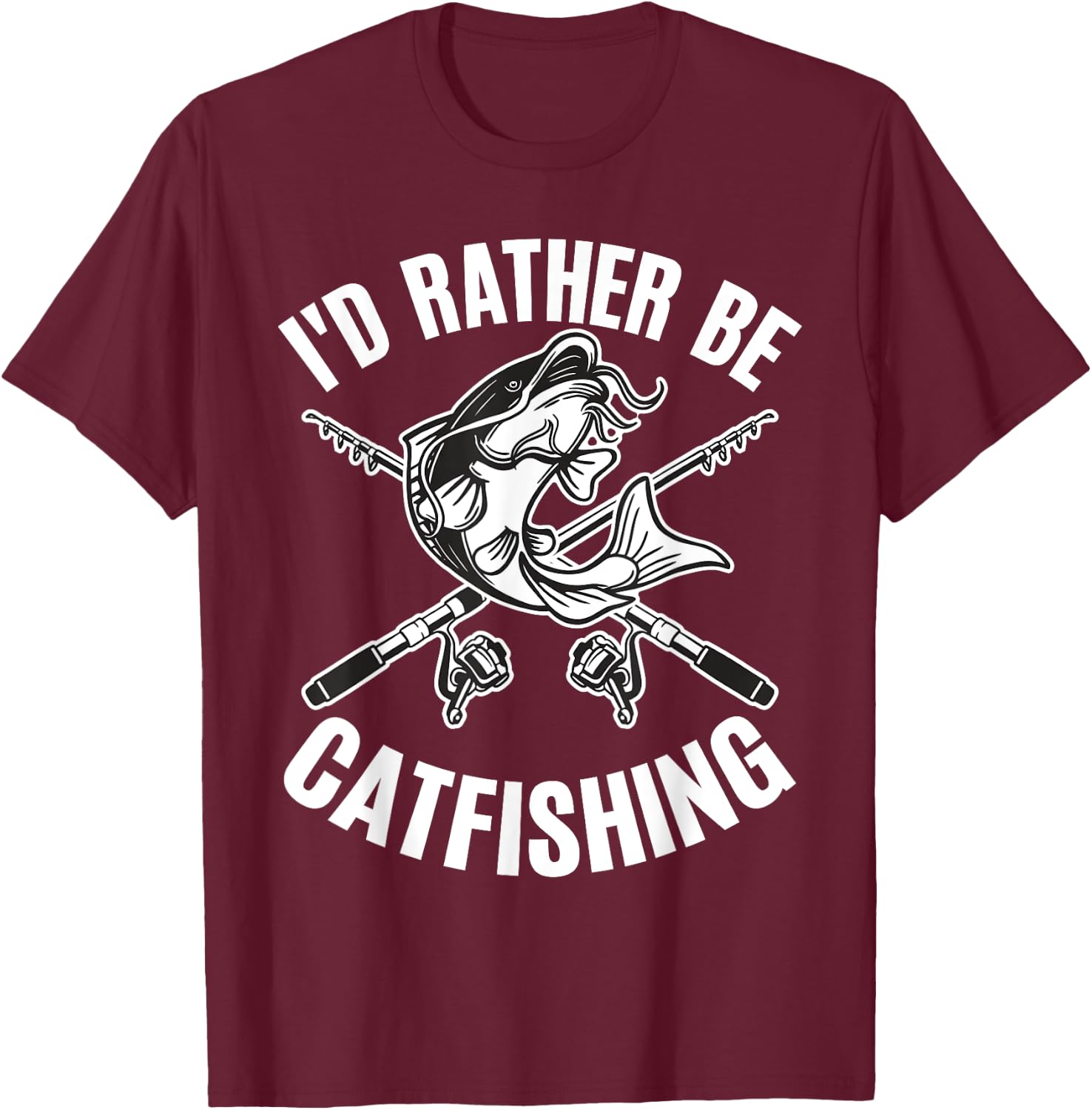 Id Rather Be Catfishing Catfish Angler Noodler Fisherman Mir T-Shirt - T-Shirt | Maroon