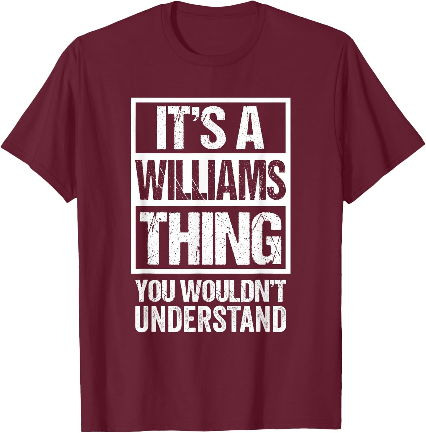 It's A Williams Thing You Wouldn't Understand First Name T-Shirt - T-Shirt | Maroon
