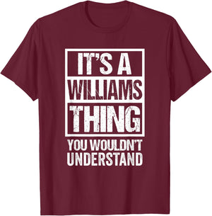 It's A Williams Thing You Wouldn't Understand First Name T-Shirt - T-Shirt | Maroon