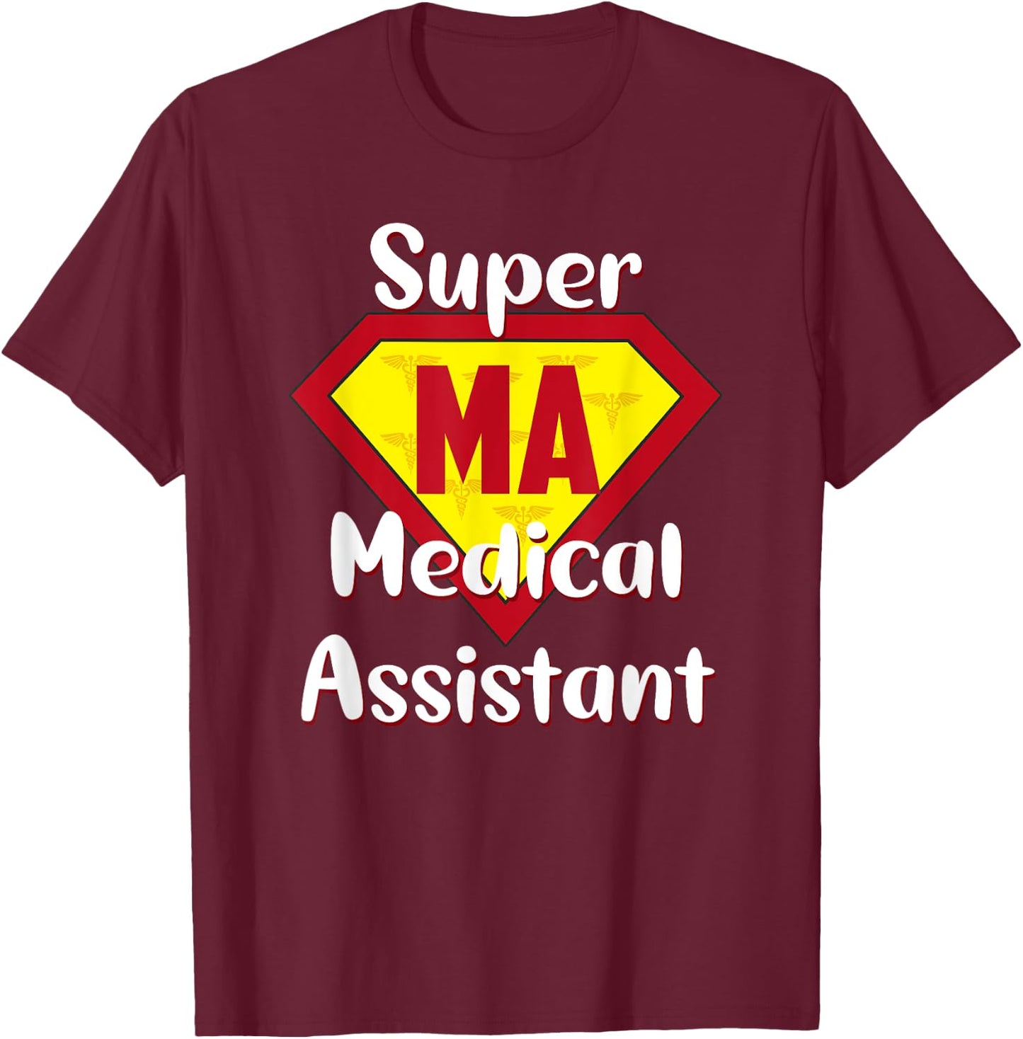 Super Medical Assistant Hero MA Life Medical Assistant Gifts T-Shirt - T-Shirt | Maroon