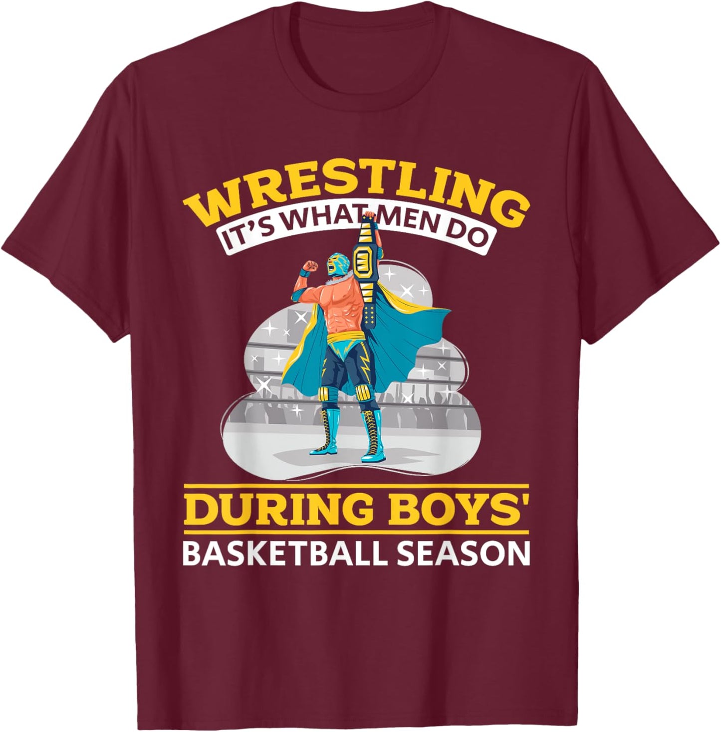 Wrestling Wrestler - Wrestling It's What Men Do T-Shirt - T-Shirt | Maroon