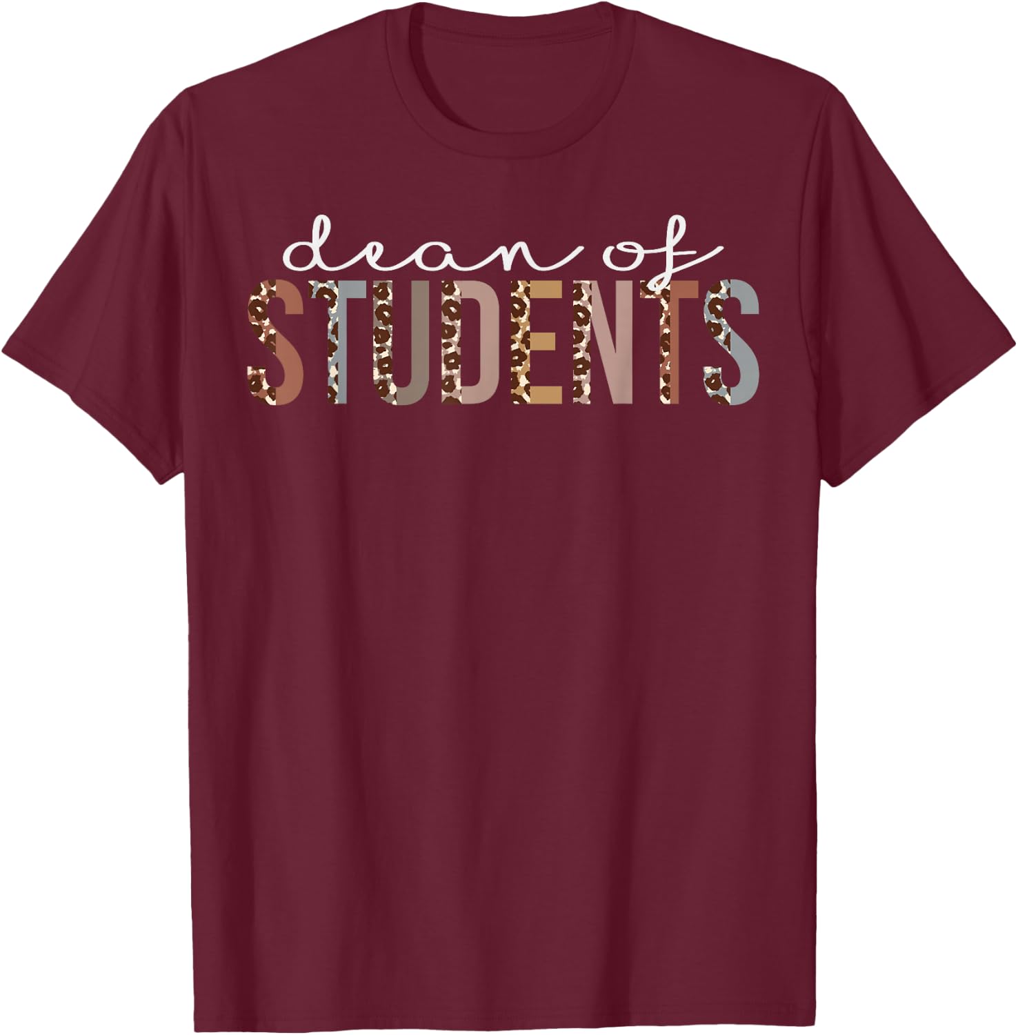 Dean Of Students Leopard Appreciation For Work T-Shirt - T-Shirt | Maroon