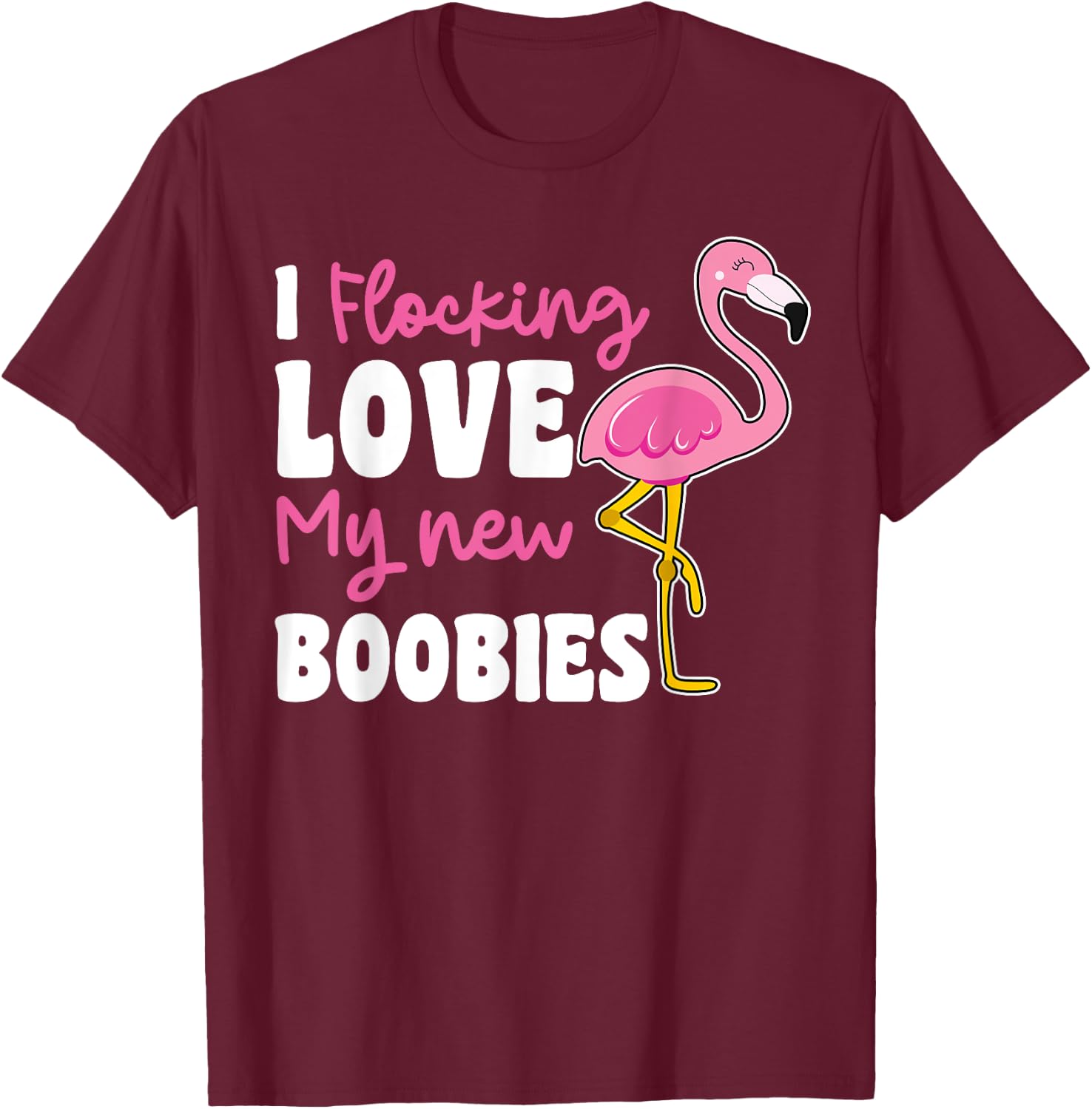 Breast Reduction Surgery I Flocking Love My New Boobies T-Shirt - T-Shirt | Maroon
