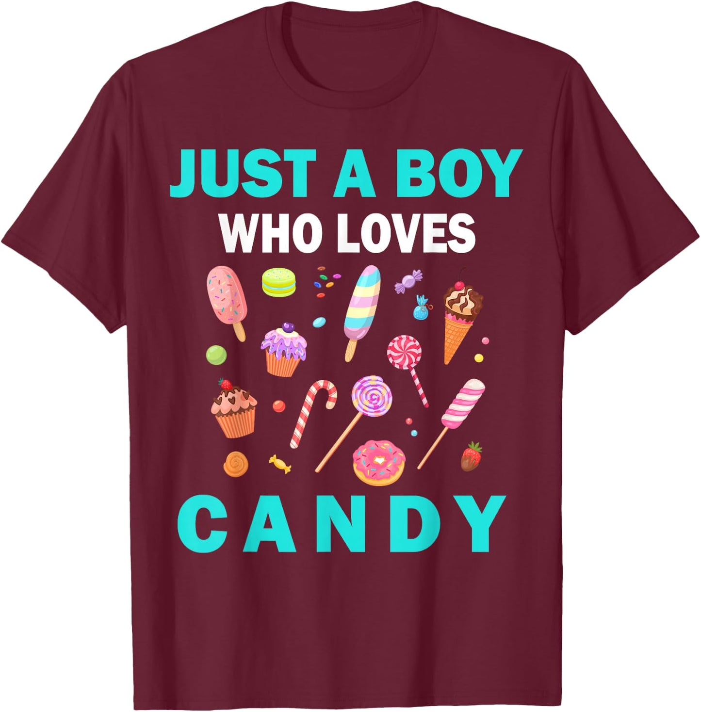 Cute Just A Boy Who Loves Candy sweets men and boys T-Shirt - T-Shirt | Maroon