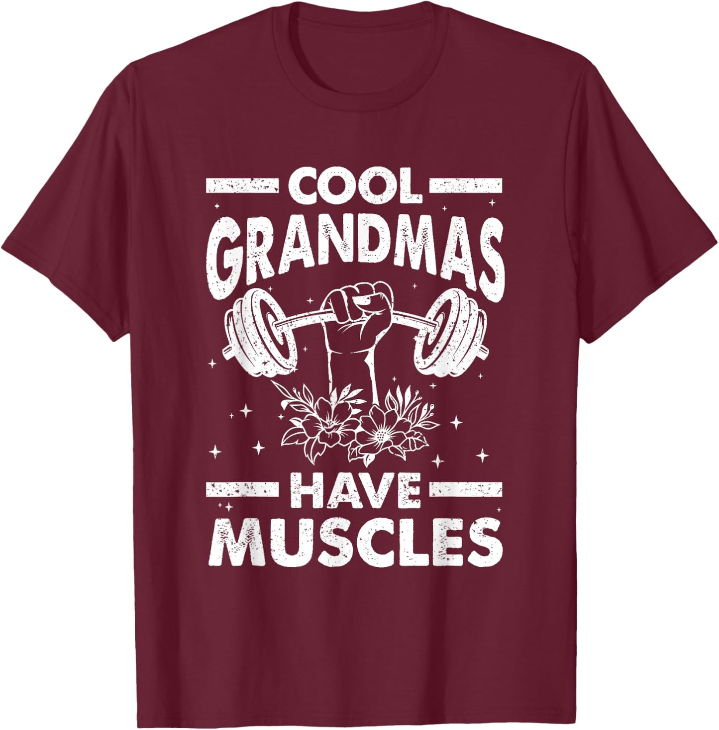 Cool Grandmas Have Muscles T-Shirt - T-Shirt | Maroon