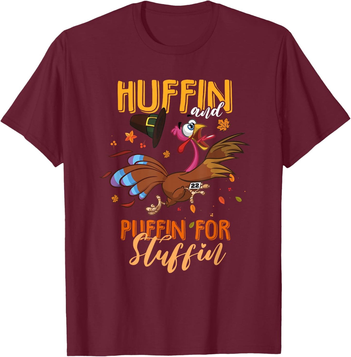 Thanksgiving Run Turkey Trot Huffin and Puffin for Stuffin T-Shirt - T-Shirt | Maroon