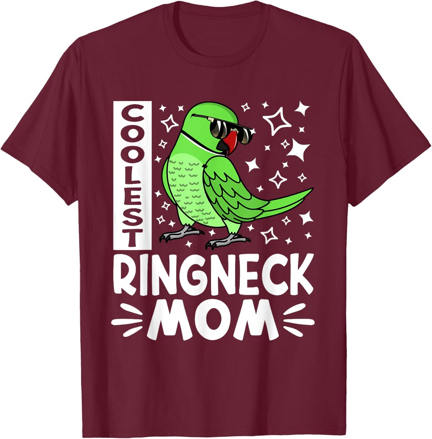 Coolest Ringneck Parrot Mom I Green Indian Ringneck T-Shirt - T-Shirt | Maroon
