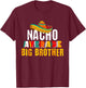 Nacho Average Big Brother Cinco De Mayo T-Shirt - T-Shirt | Maroon