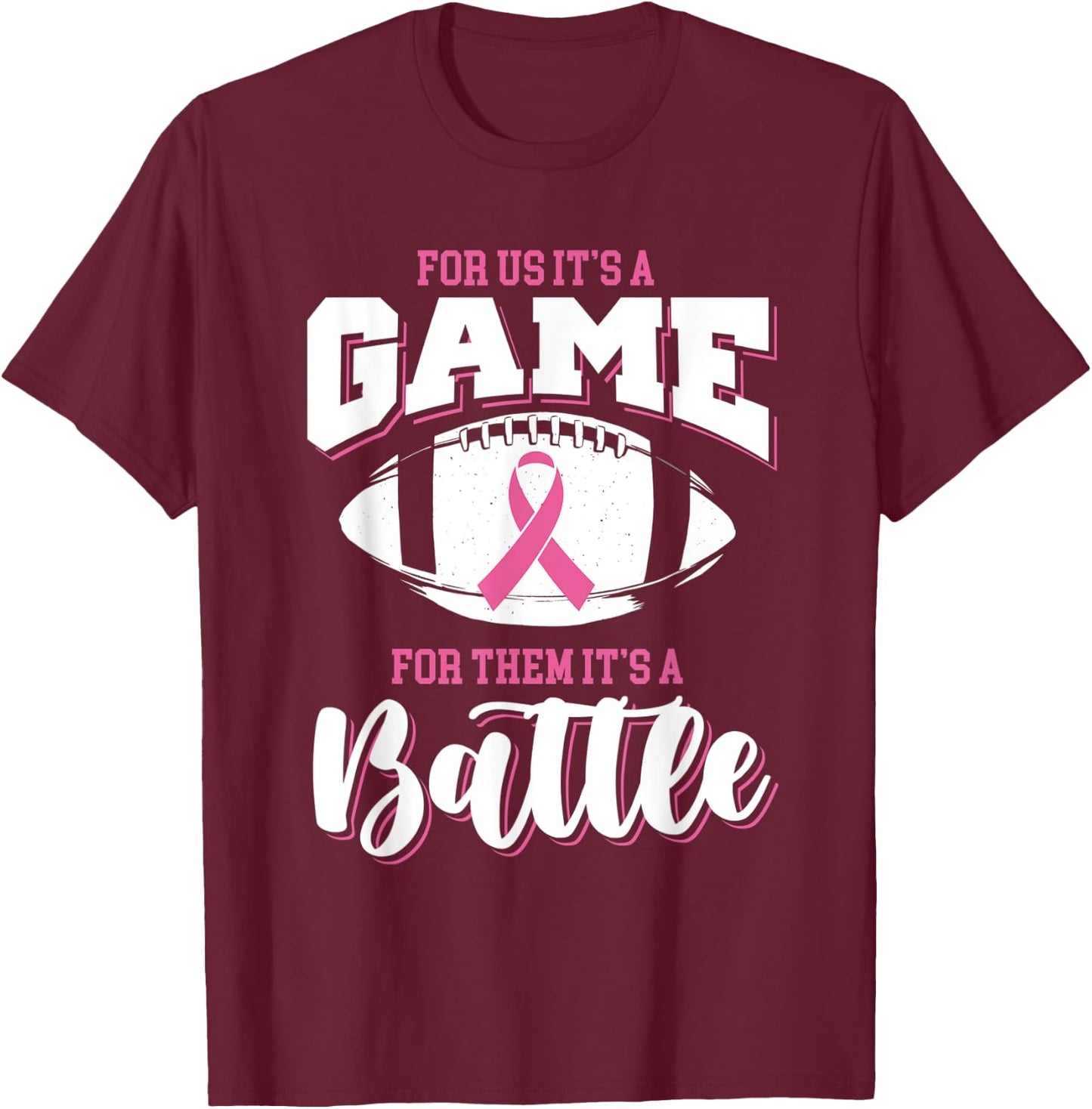 Football It's a battle breast cancer awareness T-Shirt - T-Shirt | Maroon