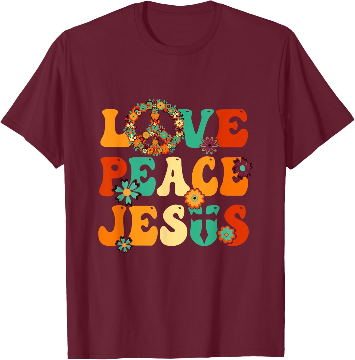 Love Peace Jesus Christian Fun 60S 70S Costume Groovy Hippie T-Shirt - T-Shirt | Maroon