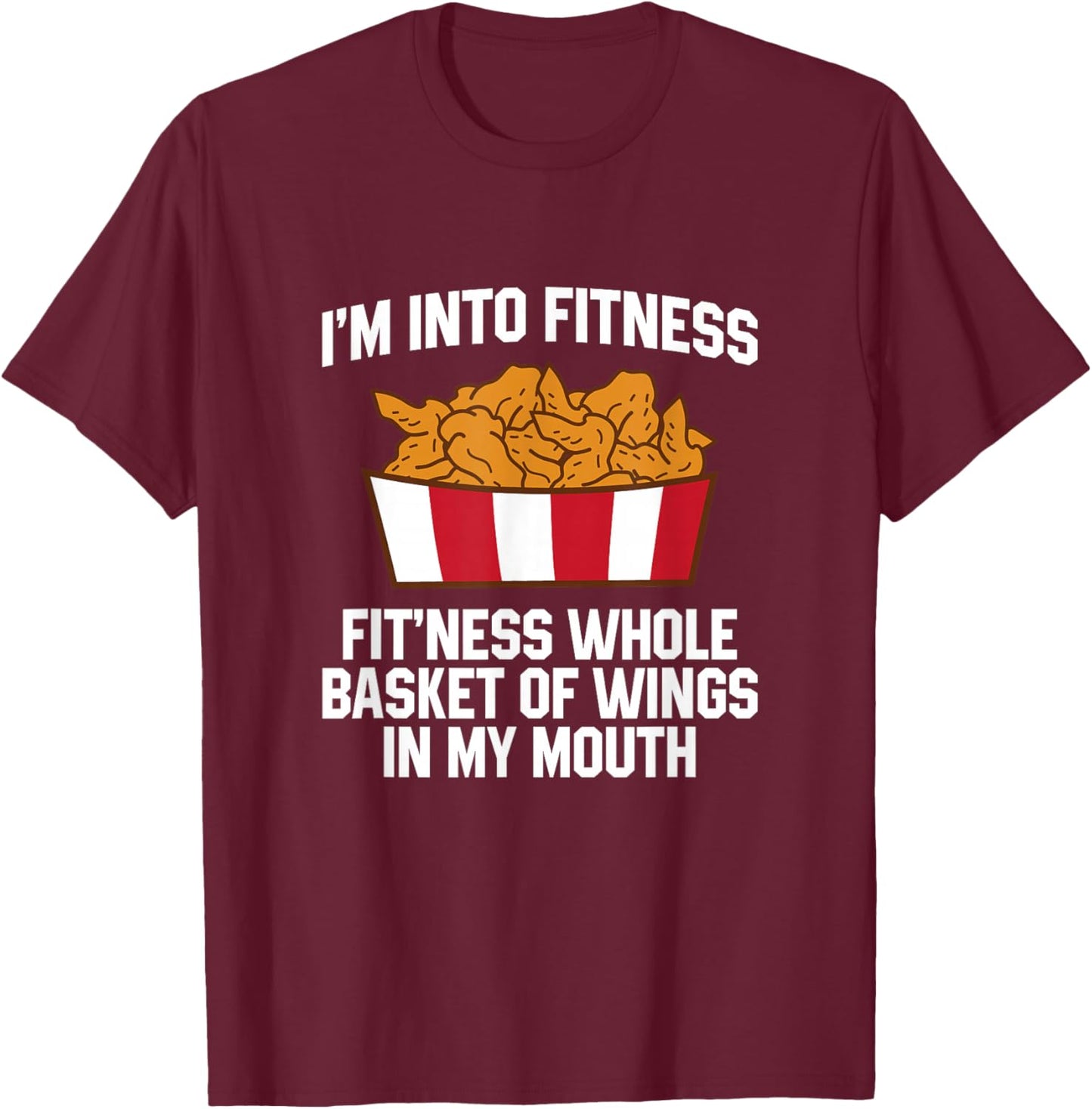 Chicken Wings Quote Hot Wing Fast Food Funny Chicken Wings T-Shirt - T-Shirt | Maroon