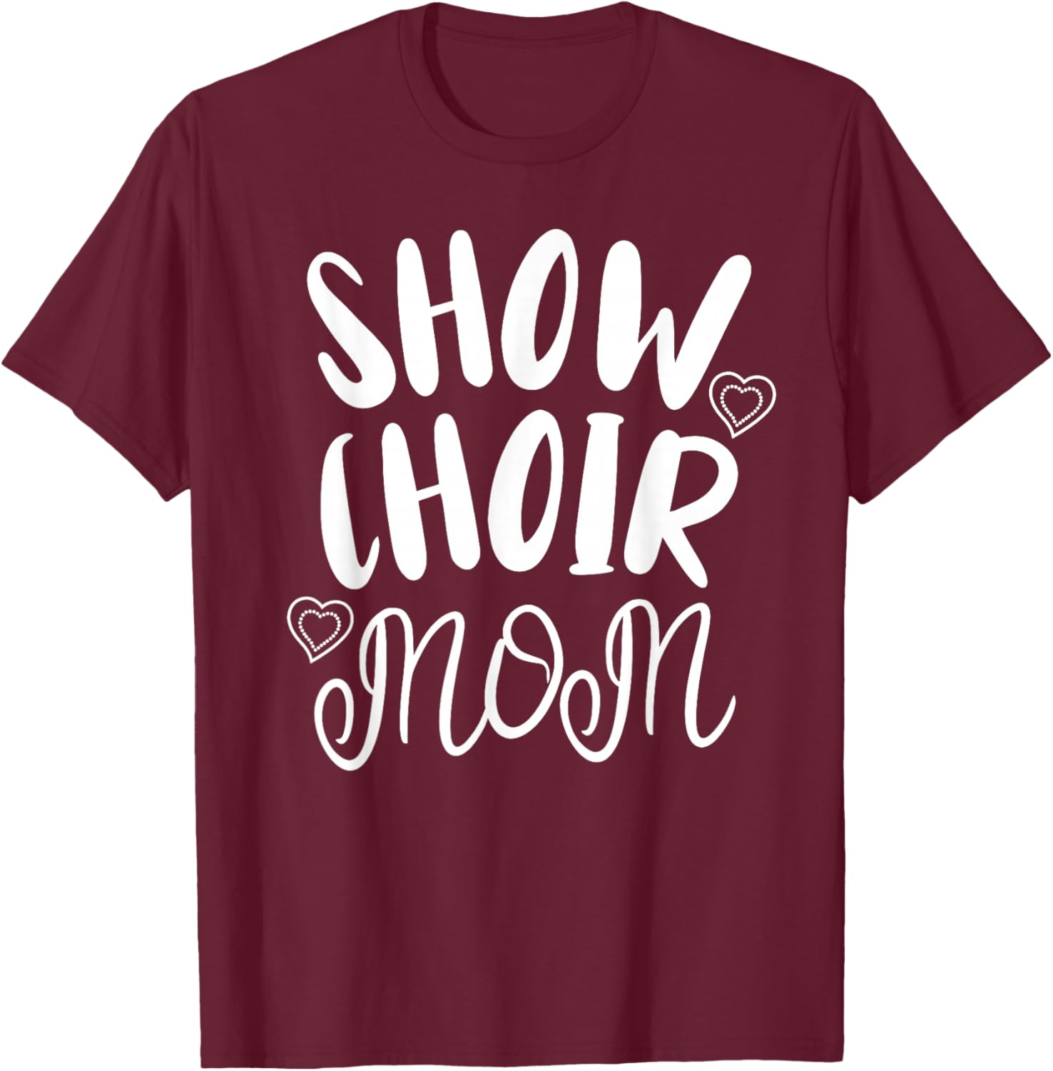 Show Choir Mom Singing T-Shirt - T-Shirt | Maroon