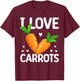I Love Carrots T-Shirt - T-Shirt | Maroon