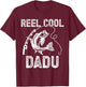 Reel Cool Dadu Fishing for Fisherman Father's Day T-Shirt - T-Shirt | Maroon