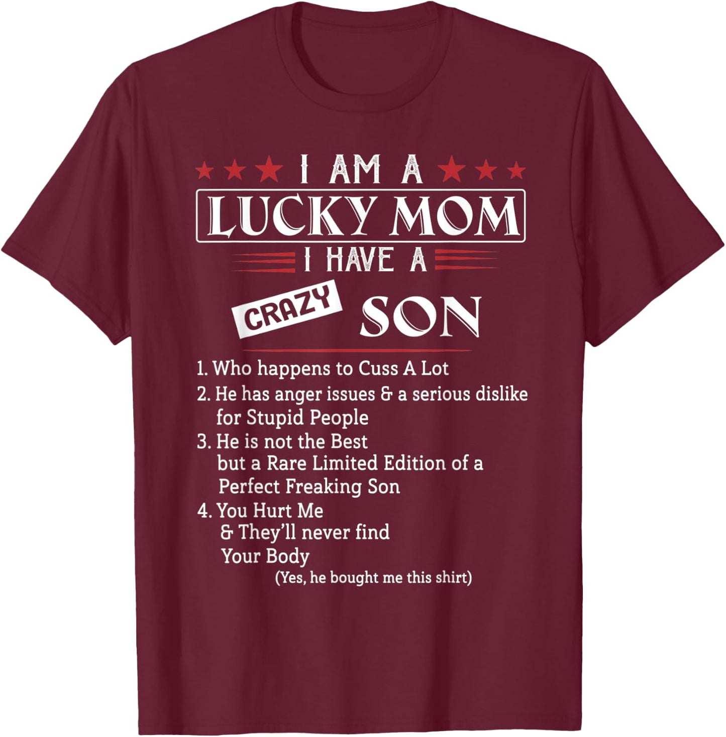 I Am A Lucky Mom I have a Crazy Son who happens to cuss T-Shirt - T-Shirt | Maroon