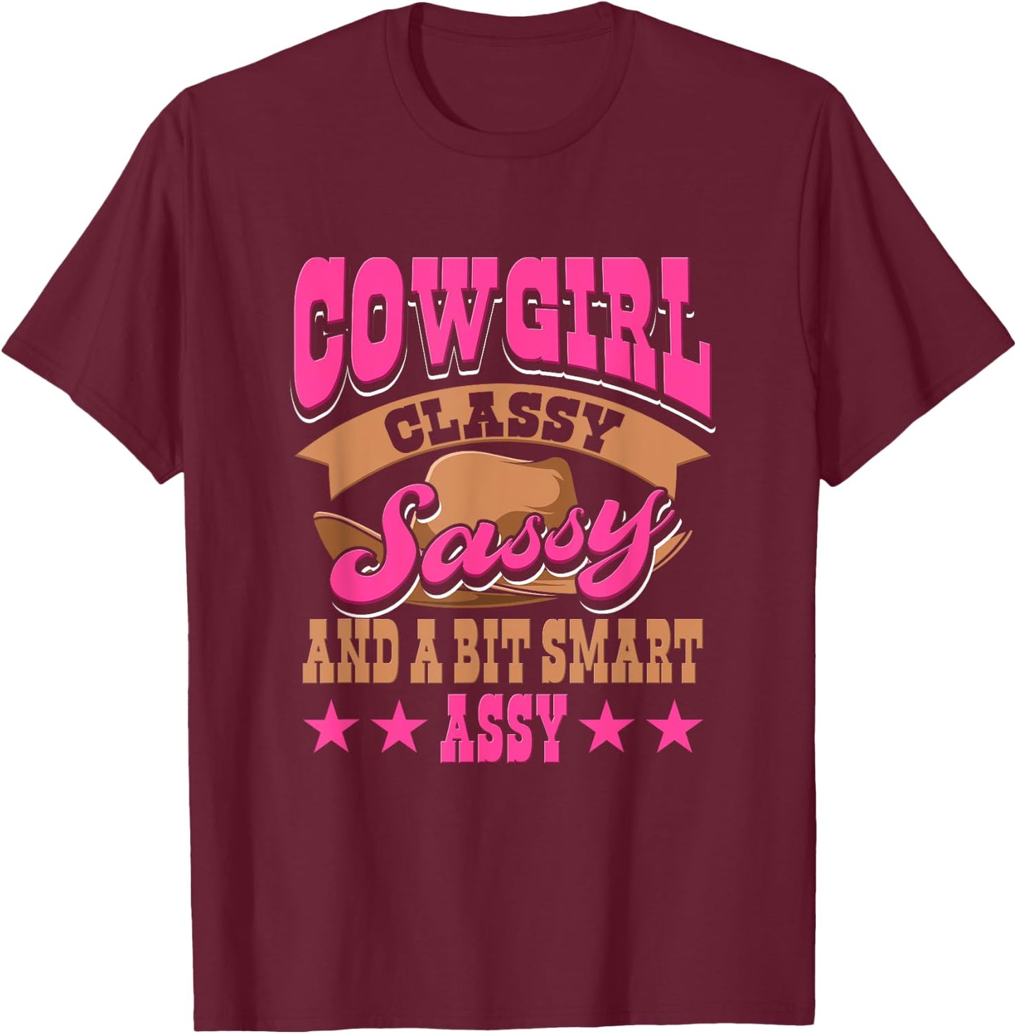 Cowgirl Classy Sassy And A Bit Smart Assy Country Western T-Shirt - T-Shirt | Maroon