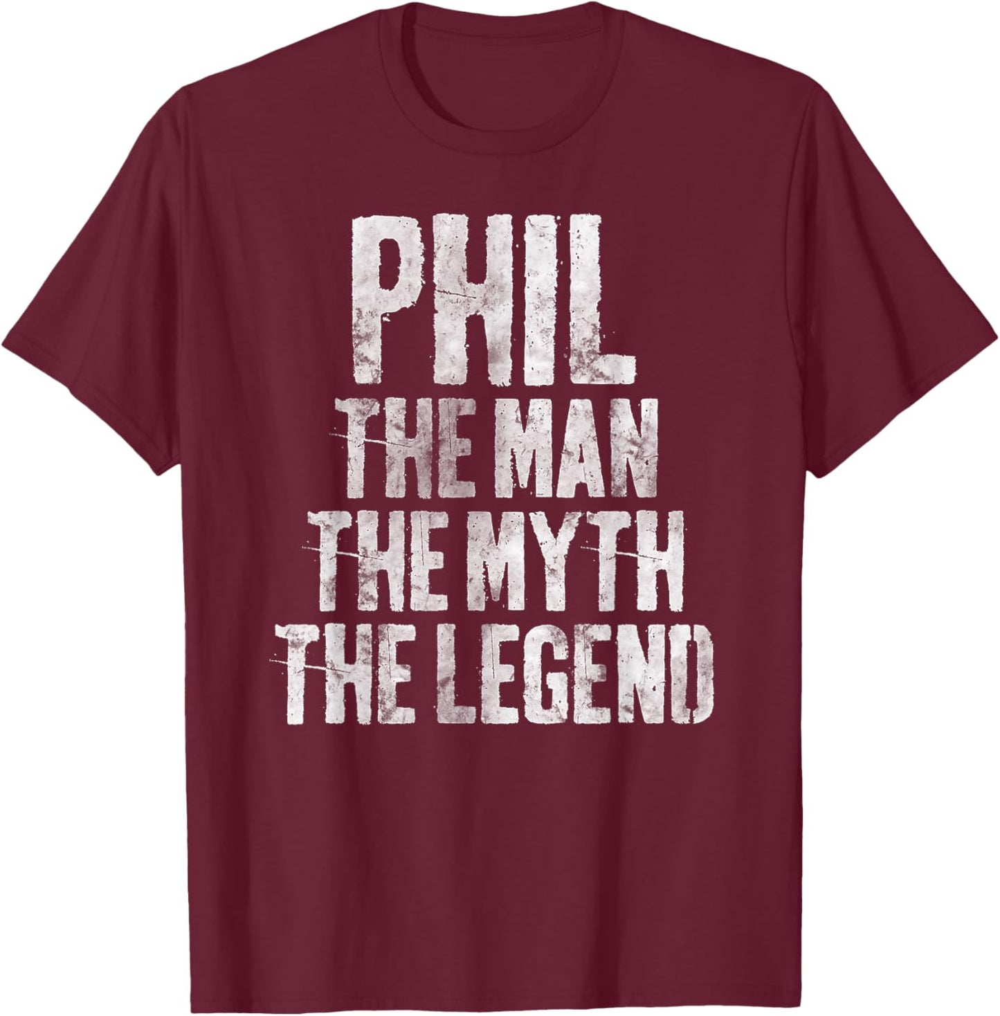Personalized Shirt Phil The Man The Myth The Legend T-Shirt - T-Shirt | Maroon