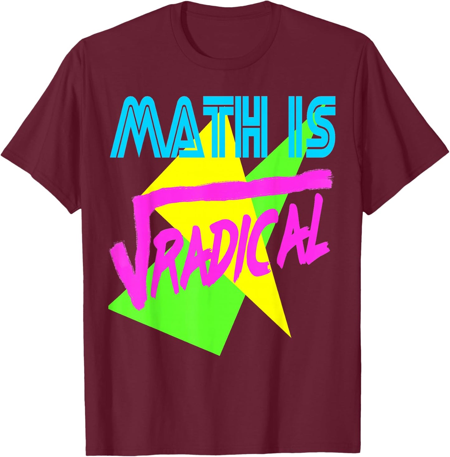 Funny Math is Radical Retro 80s Vintage Algebra Teacher T-Shirt - T-Shirt | Maroon