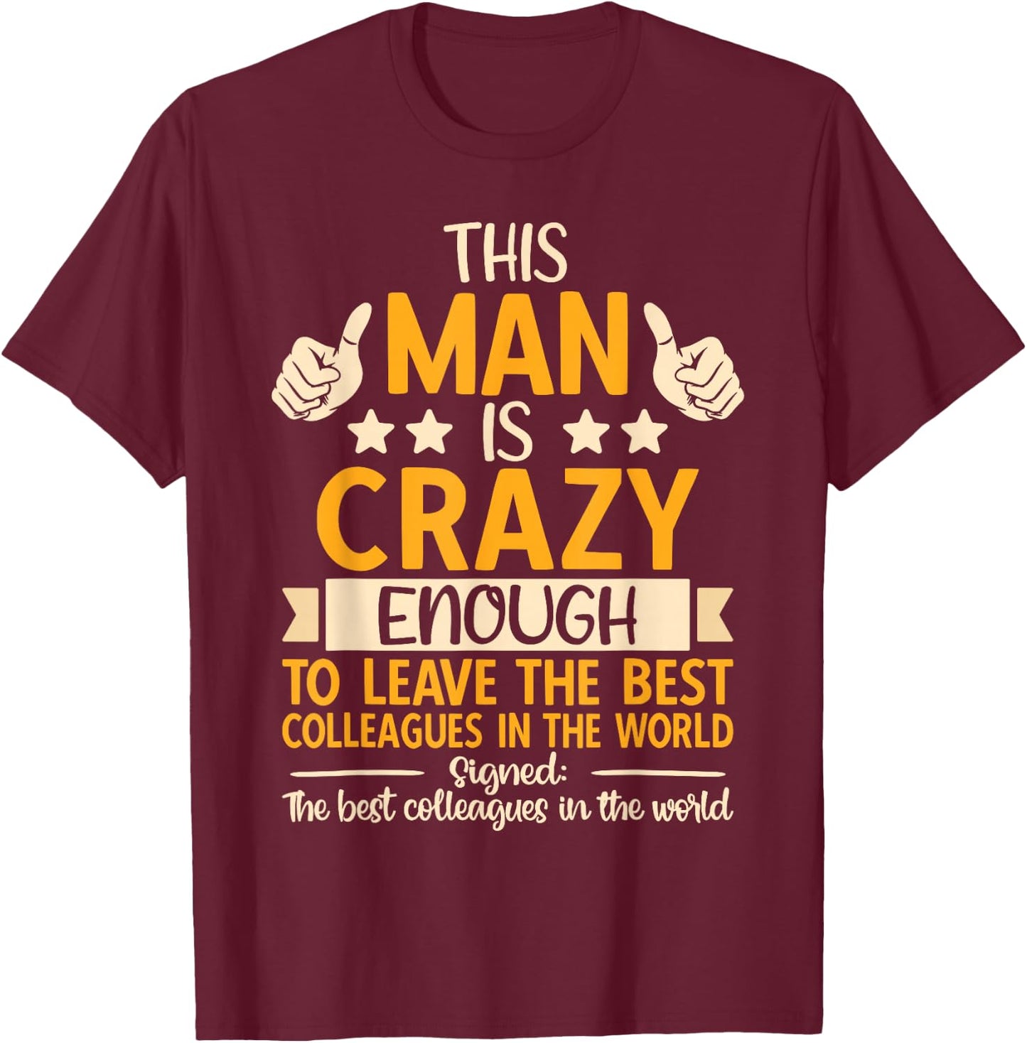 Leaving Job, Going Away & Coworker Quitting, Funny Retired T-Shirt - T-Shirt | Maroon