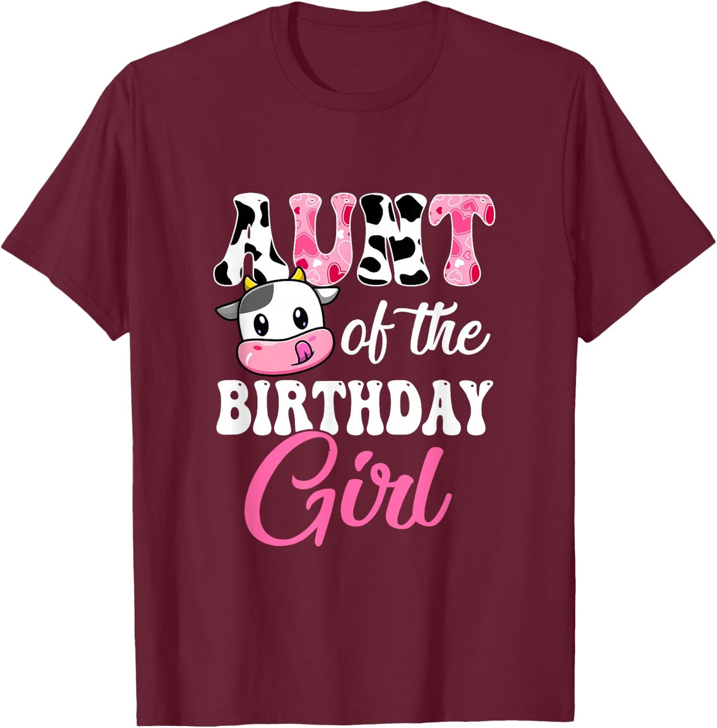 Aunt Of The Birthday Girl Farm Cow 1St Birthday Girl T-Shirt - T-Shirt | Maroon
