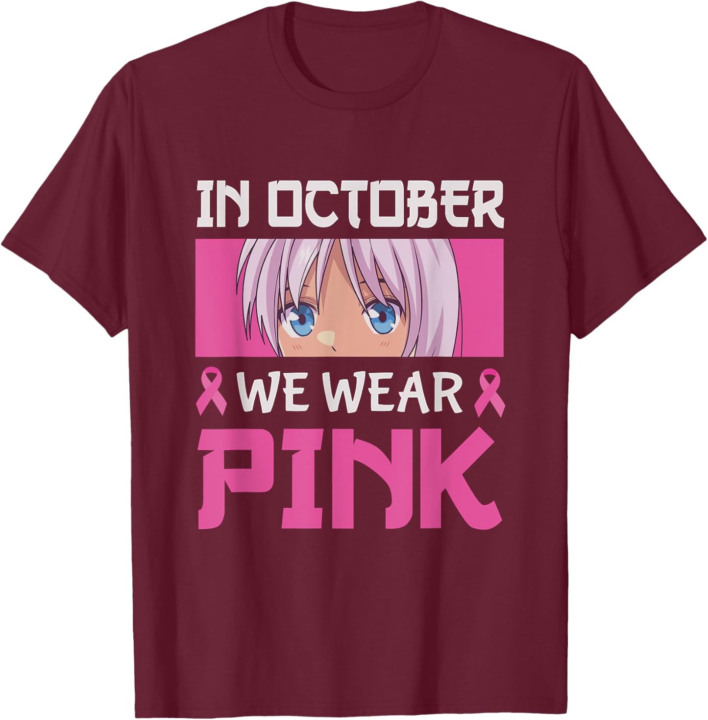 In October We Wear Pink Breast Cancer Anime Manga Girls Boys T-Shirt - T-Shirt | Maroon