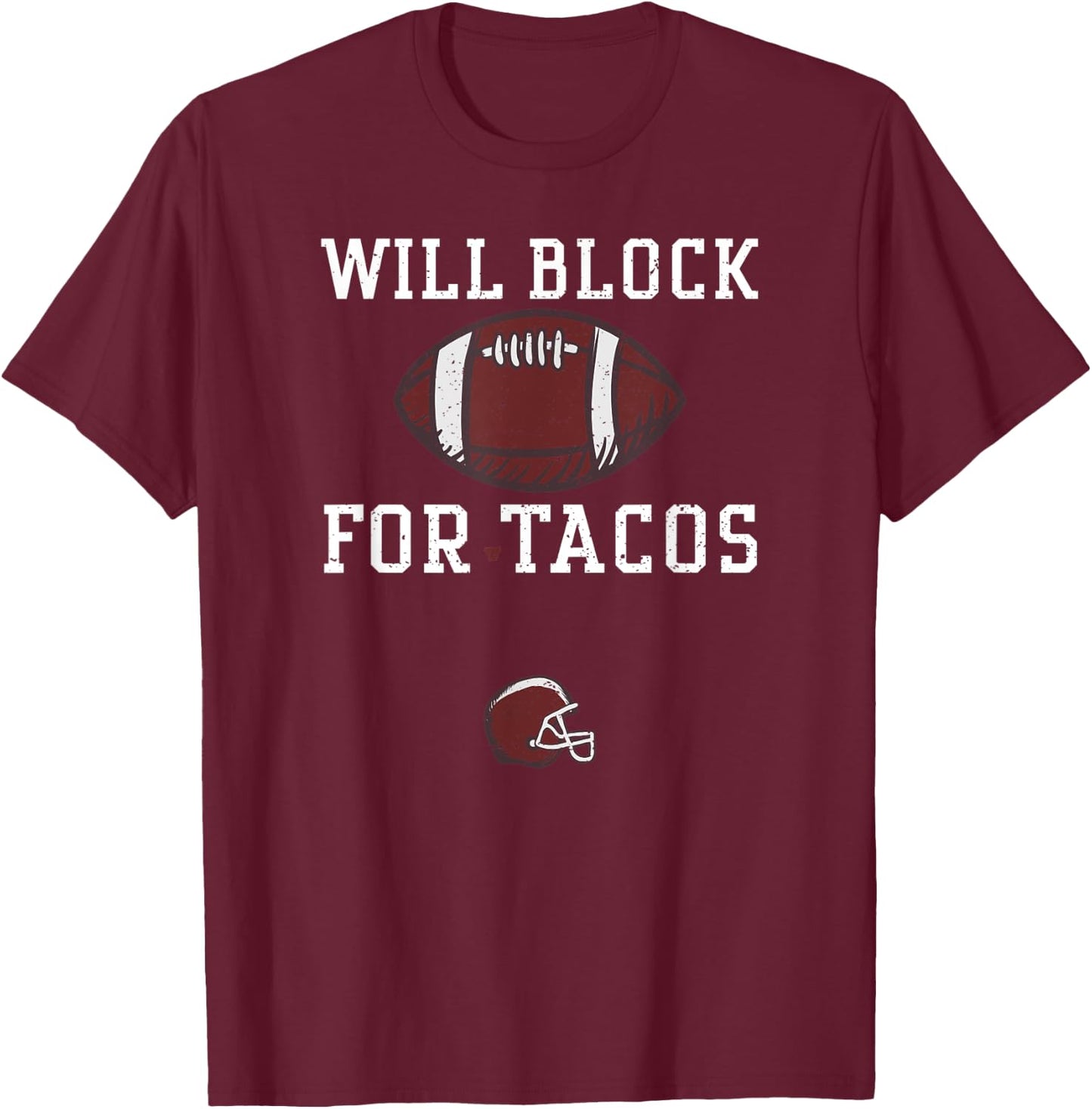 Tacos: Will Block For Tacos - Football Sayings T-Shirt - T-Shirt | Maroon