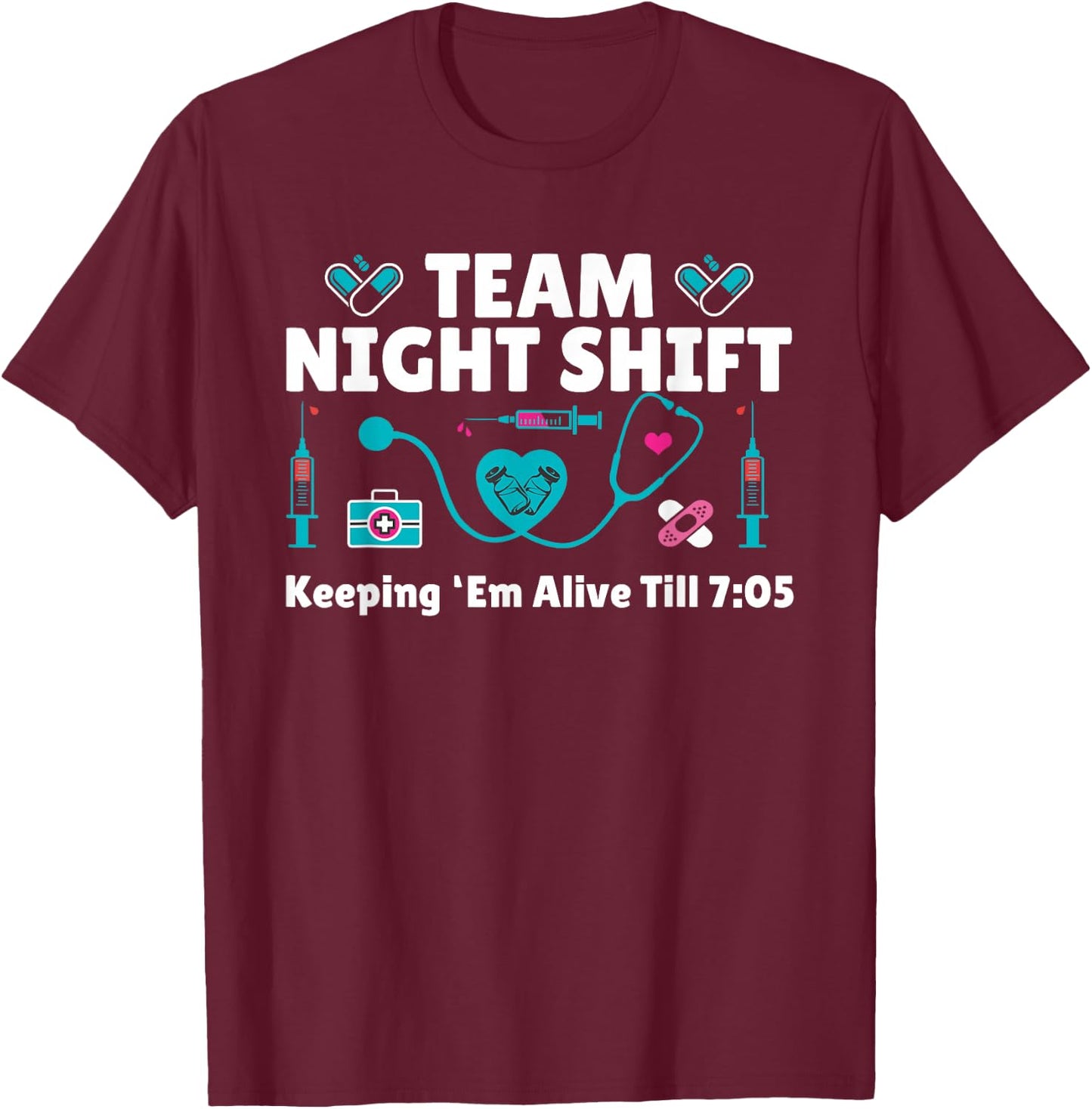 Nurse Practitioner Keeping Them Alive Funny Team Night Shift T-Shirt - T-Shirt | Maroon