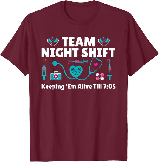 Nurse Practitioner Keeping Them Alive Funny Team Night Shift T-Shirt - T-Shirt | Maroon